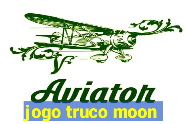 jogo truco moon